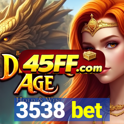 3538 bet